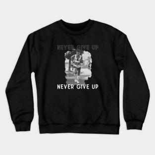 Never Give up ( Running art no. 2 ) Crewneck Sweatshirt